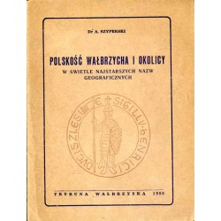 Polskość Wałbrzycha i okolicy. W świetle najstarszych nazw geograficznych