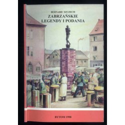 Zabrzańskie legendy i podania. Cz. 1