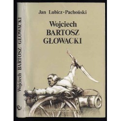 Wojciech Bartosz Głowacki chłopski bohater spod Racławic i Szczekocin