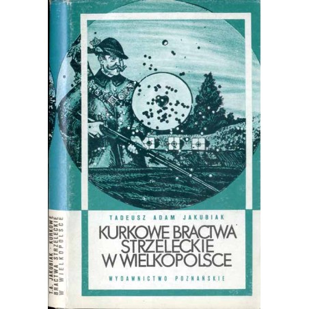Kurkowe bractwa strzeleckie w Wielkopolsce