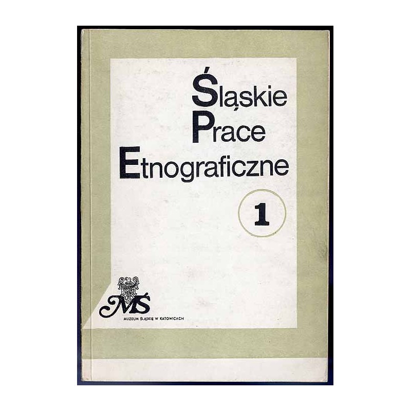 Śląskie Prace Etnograficzne. T. 1 (1990) / Żywotność kultury ludowej na Górnym Śląsku / Śląska historia i śląska tradycja / Rola