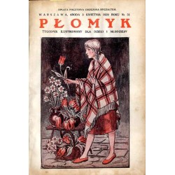 Płomyk. Tygodnik ilustrowany dla dzieci i młodzieży. R. 13 (1929). Nr 31 (3 kwietnia 1929) / Zofia Plewińska-Smidowiczowa