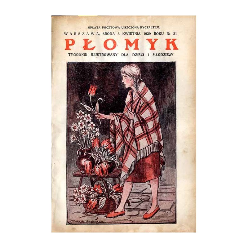 Płomyk. Tygodnik ilustrowany dla dzieci i młodzieży. R. 13 (1929). Nr 31 (3 kwietnia 1929) / Zofia Plewińska-Smidowiczowa