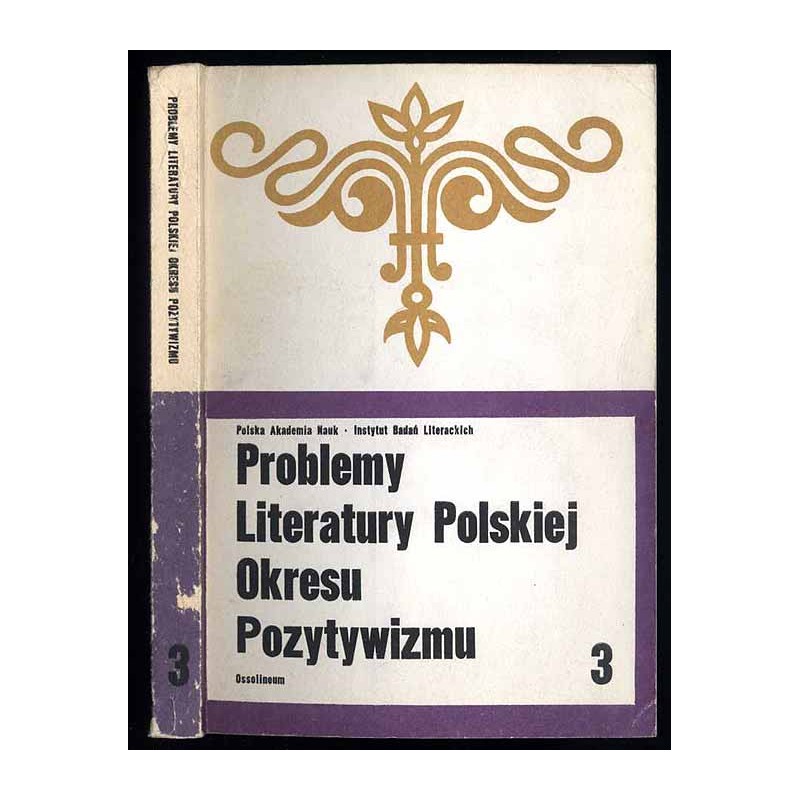 Problemy literatury polskiej okresu pozytywizmu. Seria 3 (1984)