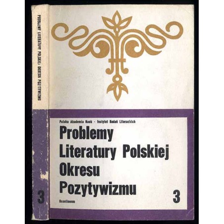 Problemy literatury polskiej okresu pozytywizmu. Seria 3 (1984)