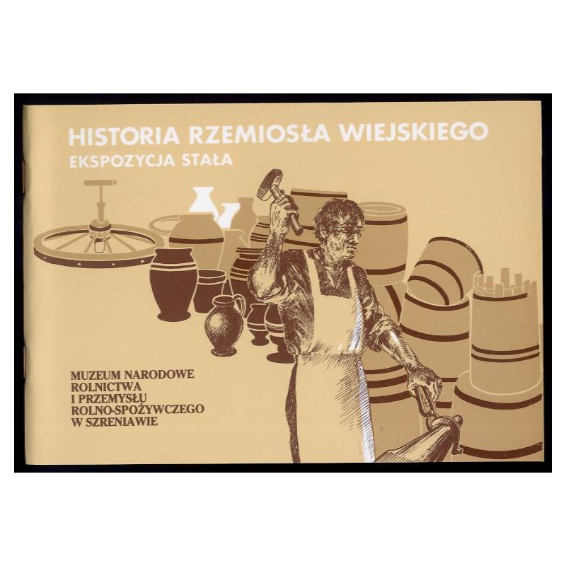 Historia rzemiosła wiejskiego. Ekspozycja stała