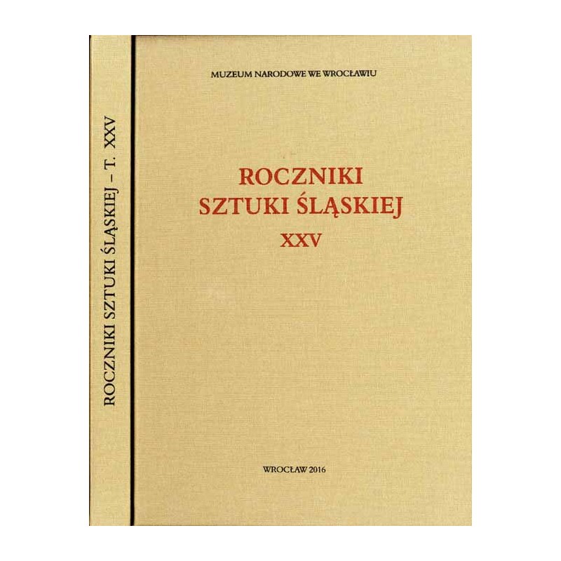 Roczniki Sztuki Śląskiej. R. 25 (2016)