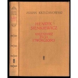 Henryk Sienkiewicz. Kalendarz życia i twórczości
