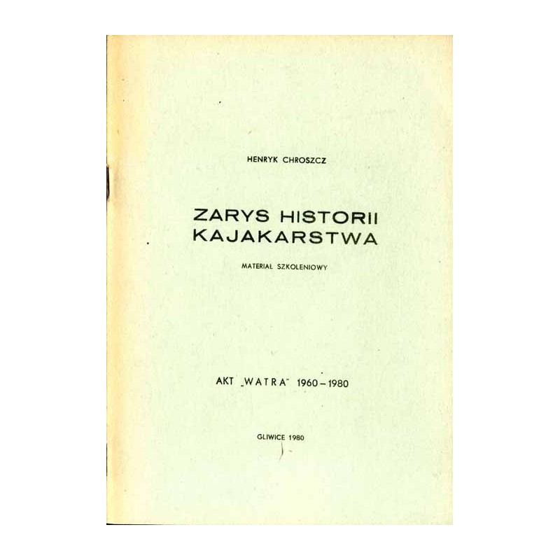 Zarys historii kajakarstwa. AKT "Watra" 1960-1980. Materiał szkoleniowy
