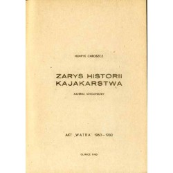 Zarys historii kajakarstwa. AKT "Watra" 1960-1980. Materiał szkoleniowy