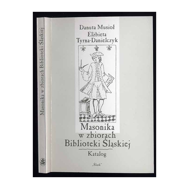 Masonika w zbiorach Biblioteki Śląskiej. Katalog