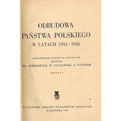 Odbudowa państwa polskiego w latach 1944-1946. Najważniejsze dokumenty i informacje. Z. 1