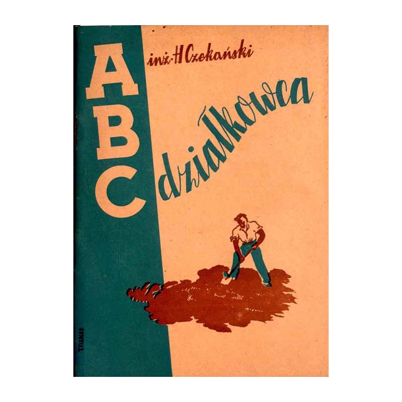 A.B.C. działkowca (zasadnicze wskazówki o uprawie warzyw)