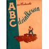 A.B.C. działkowca (zasadnicze wskazówki o uprawie warzyw)
