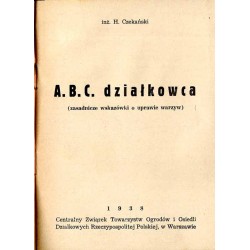 A.B.C. działkowca (zasadnicze wskazówki o uprawie warzyw)
