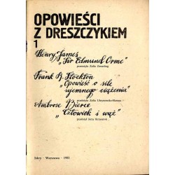 Opowieści z dreszczykiem. 1: Henry James: Sir Edmund Orme Frank B. Stockton: Opowieść o sile ujemnego ciążenia Ambrose Bierce: