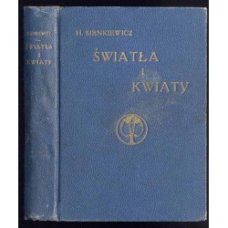 Światła i kwiaty. Myśli zebrane z utworów Henryka Sienkiewicza