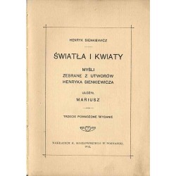 Światła i kwiaty. Myśli zebrane z utworów Henryka Sienkiewicza