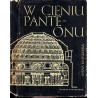 W cieniu Panteonu. O sztuce starożytnego Rzymu