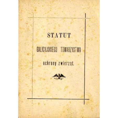 Statut Galicyjskiego Towarzystwa ochrony zwierząt