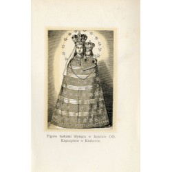 "Figura łaskami słynąca w kościele OO. Kapucynów w Krakowie."