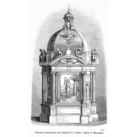 "Cyboryum przeznaczone dla kościoła Ś. Ś. Piotra i Pawła w Warszawie. (328)"