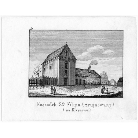 "31. Kościołek Sgo Filipa (zrujnowany) (na Kleparzu)"