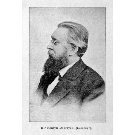 "D-r Henryk Dobrzycki (Leszczyc)."