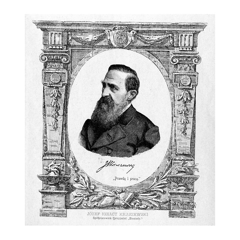 Józef Ignacy Kraszewski współpracownik i przyjaciel "Biesiady" / "JÓZEF IGNACY KRASZEWSKI Spółpracownik i przyjaciel "Biesiady."