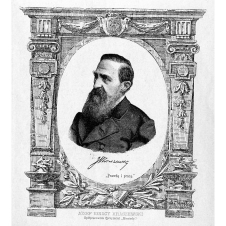 Józef Ignacy Kraszewski współpracownik i przyjaciel "Biesiady" / "JÓZEF IGNACY KRASZEWSKI Spółpracownik i przyjaciel "Biesiady."