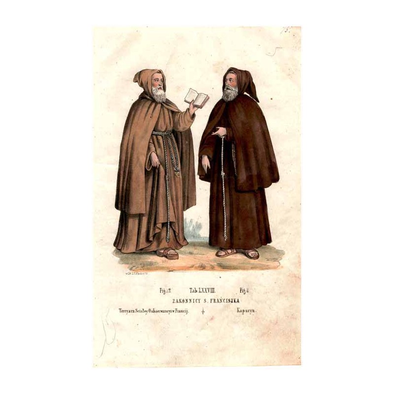 "Tab: LXXVIII. ZAKONNICY S. FRAŃCISZKA Fig: [1]. Kapucyn. Fig: [2]. Tercyarz Scisłey Osbserwancyi w Francij."