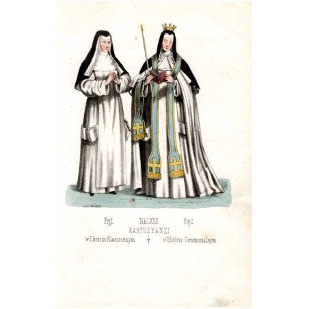 "Tab: LXXX. KARTUZYANKI Fig: 1. u Ubiórze Klasztornym Fig 2. w Ubiórze Ceremonialnym"