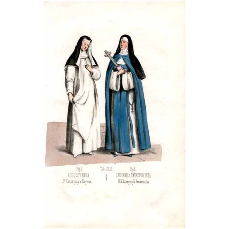 "Tab: XLIII. Fig: 1. AUGUSTYANKA StKatarzyny w Rzymie. Fig: 2. ZAKONNICA ZWIASTOWANIA N. M. Panny czyli Annunciatka."