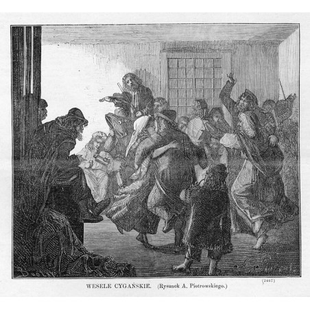 Wesele cygańskie. Rysunek A. Piotrowskkiego (2467) / "WESELE CYGAŃSKIE. (Rysunek A. Piotrowskiego.) (2467)"