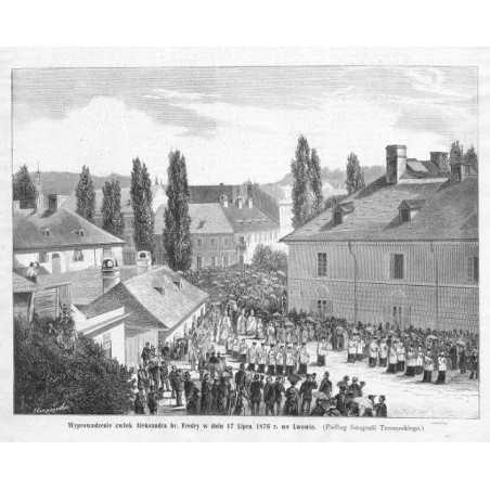 "Wyprowadzenie zwłok Aleksandra hr. Fredry w dniu 17 Lipca 1876 r. we Lwowie. [(Podług fotografii Trzemeskiego.)] [...]"