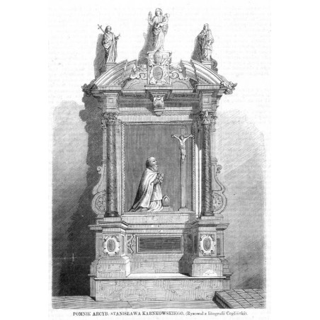 Pomnik arcyb. Stanisława Karnkowskiego / "POMNIK ARCYB. STANISŁAWA KARNKOWSKIEGO. (Rysował z litografii Cegliński)."