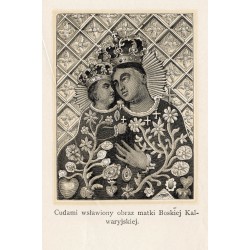 "Cudami wsławiony obraz matki Boskiej Kalwaryjskiej."