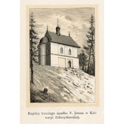 "Kaplica trzeciego upadku P. Jezusa w Kalwaryi Zebrzydowskiej."