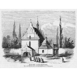 Kościół latyczowski. Rysował Kostrzewski, rytował Drążkiewicz w Warszawie / "KOŚCIÓŁ LATYCZOWSKI. Rysował Kostrzewski, rytował D