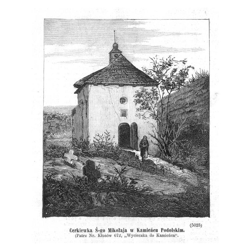 "Cerkiewka Ś-go Mikołaja w Kamieńcu Podolskim. [...] (5023)"
