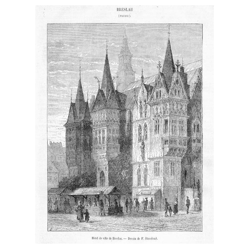 Breslau (Prusse) Hôtel de ville de Breslau. Dessin de F. Stroobant / "BRESLAU (PRUSSE) Hôtel de ville de Breslau. - Dessin de F.