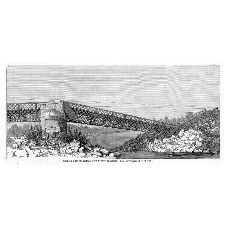 "Ansicht des gesprnengten Theils der Grenz-Oderbrücke bei Oderberg. Nach einer Photographie von A. Scholtz."