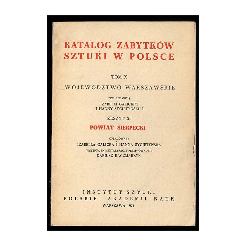 Katalog zabytków sztuki w Polsce. T. 10: Województwo warszawskie. Z. 23: Powiat sierpecki / Sierpc i powiat