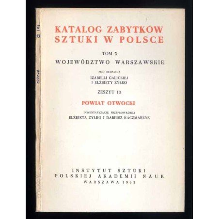 Katalog zabytków sztuki w Polsce. T. 10: Województwo warszawskie. Z. 13: Powiat otwocki / Otwock i powiat