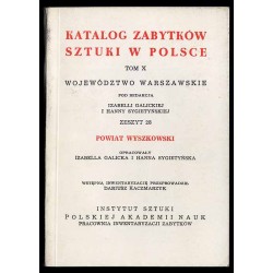 Katalog zabytków sztuki w Polsce. T. 10: Województwo warszawskie. Z. 28: Powiat wyszkowski / Wyszków i powiat