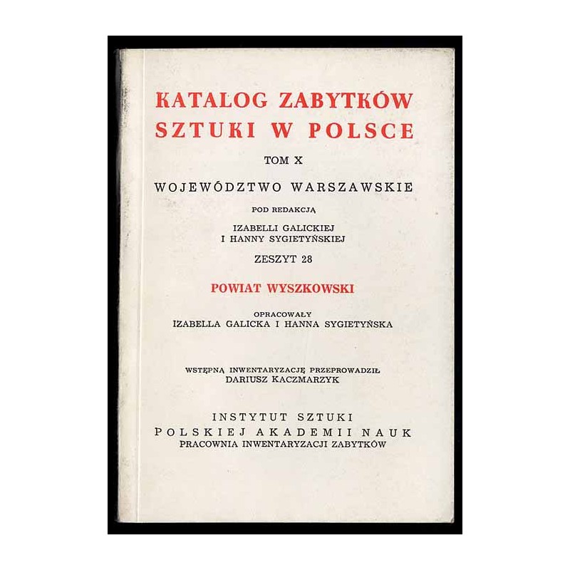 Katalog zabytków sztuki w Polsce. T. 10: Województwo warszawskie. Z. 28: Powiat wyszkowski / Wyszków i powiat