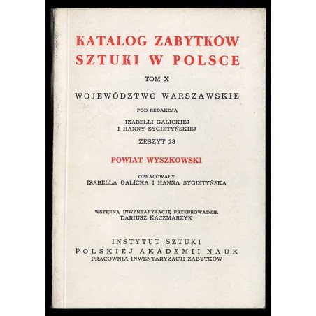 Katalog zabytków sztuki w Polsce. T. 10: Województwo warszawskie. Z. 28: Powiat wyszkowski / Wyszków i powiat