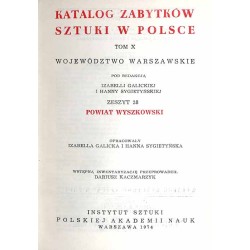 Katalog zabytków sztuki w Polsce. T. 10: Województwo warszawskie. Z. 28: Powiat wyszkowski / Wyszków i powiat