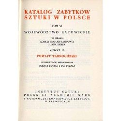 Katalog zabytków sztuki w Polsce. T. 6: Województwo katowickie. Z. 12: Powiat tarnogórski / Tarnowskie Góry i powiat