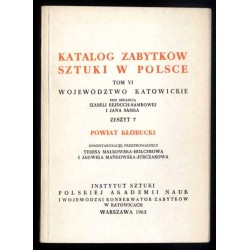Katalog zabytków sztuki w Polsce. T. 6: Województwo katowickie. Z. 7: Powiat kłobucki / Kłobuck i powiat
